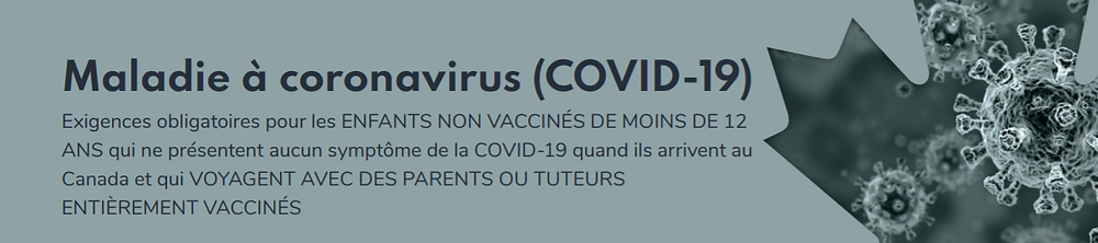 Retour au Canada - Précisions pour les enfants de moins de 12 ans (en date du 20 sept. 2021)